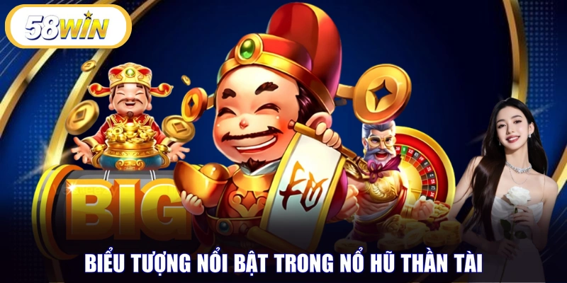 Biểu tượng nổi bật trong nổ hũ thần tài