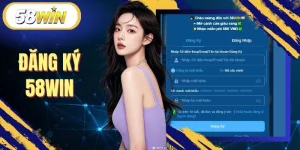 Hướng Dẫn Đăng Ký 58WIN Và Giải Đáp Thắc Mắc Thường Gặp