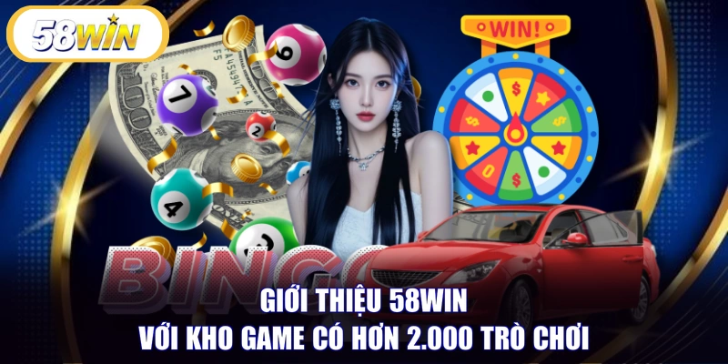 Giới thiệu 58WIN với kho game có hơn 2.000 trò chơi